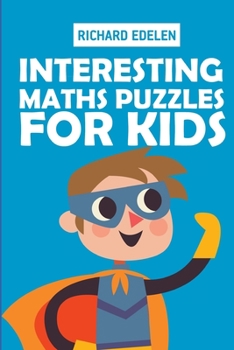 Paperback Interesting Maths Puzzles For Kids: Kakuro 6x6 Puzzles Book