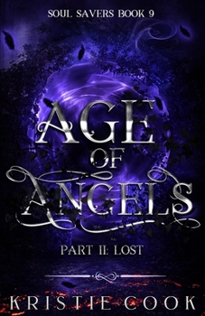 Age of Angels Part II: Lost - Book #9 of the Soul Savers