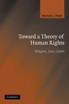 Paperback Toward a Theory of Human Rights: Religion, Law, Courts Book