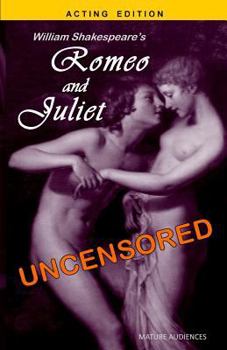 Paperback William Shakespeare's Romeo and Juliet Uncensored Book