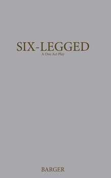 Paperback Six-Legged: A One Act Play Book