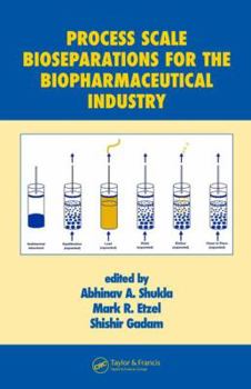 Hardcover Process Scale Bioseparations for the Biopharmaceutical Industry Book