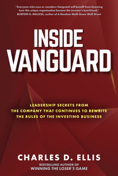 Hardcover Inside Vanguard: Leadership Secrets from the Company That Continues to Rewrite the Rules of the Investing Business Book