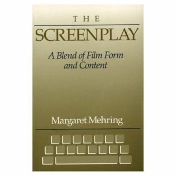 Paperback The Screenplay: A Blend of Film Form and Content Book