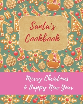 Paperback Santa's Cookbook - Merry Christmas & Happy New Year: Blank Recipe Journal To Write In, The Perfect Book To Write Recipes In Book