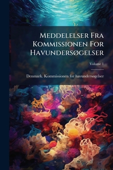 Paperback Meddelelser Fra Kommissionen For Havundersøgelser: Fiskeri; Volume 1 Book