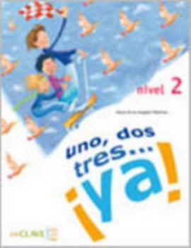 Paperback Uno, dos, tres...¡Ya! 2 - Libro del alumno (Spanish Edition) [Spanish] Book
