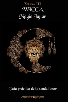 Paperback Wicca Magia Lunar: Guía práctica de la senda lunar [Spanish] Book