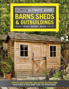Paperback Ultimate Guide: Barns, Sheds & Outbuildings, Updated 4th Edition: Step-By-Step Building and Design Instructions Plus Plans to Build More Than 100 Outb Book