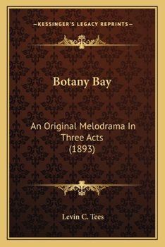 Paperback Botany Bay: An Original Melodrama In Three Acts (1893) Book