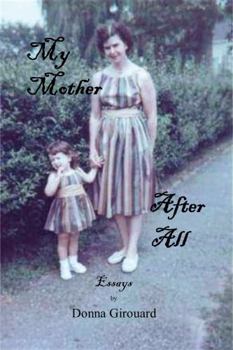 Paperback My Mother After All: Essays Book