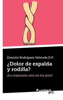 Paperback Dolor de Espalda y Rodilla? (Spanish Edition) [Spanish] Book