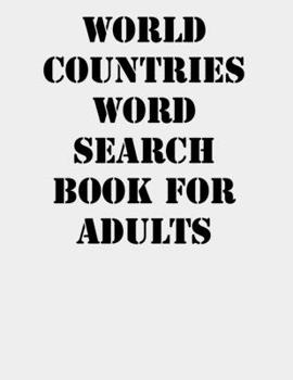 World Countries Word Search Book For Adults: large print puzzle book.8,5x11 ,matte cover,41 Activity Puzzle Book  with solution