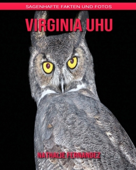 Virginia Uhu: Sagenhafte Fakten und Fotos