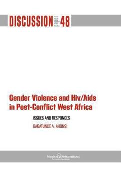 Paperback Gender Violence and Hiv/AIDS in Post-Conflict West Africa: Issues and Responses Book