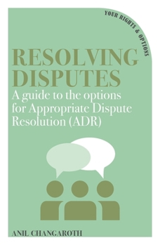 Paperback Resolving Disputes: A Guide to the Options for Appropriate Dispute Resolution (Adr) Book