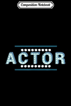 Composition Notebook: actor  Journal/Notebook Blank Lined Ruled 6x9 100 Pages
