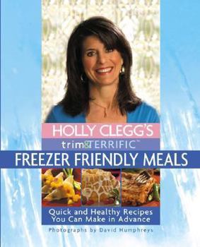 Spiral-bound Holly Clegg's Trim & Terrific Freezer Friendly Meals Book