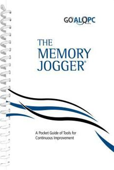 Paperback The Memory Jogger: A Pocket Guide of Tools for Continuous Improvement Book