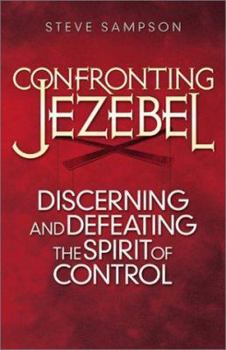 Paperback Confronting Jezebel: Discerning and Defeating the Spirit of Control Book