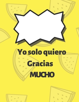 Paperback cuaderno: solo quiero decir muchas gracias: Cuaderno: solo quiero decir muchas gracias, regalo de cuaderno para acci?n de gracia [Spanish] Book