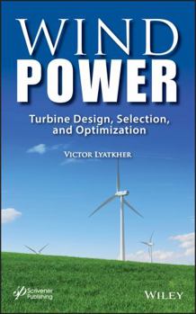 Hardcover Wind Power: Turbine Design, Selection, and Optimization Book