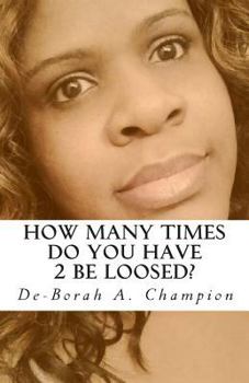 Paperback How many times do you have 2 be loosed? Book