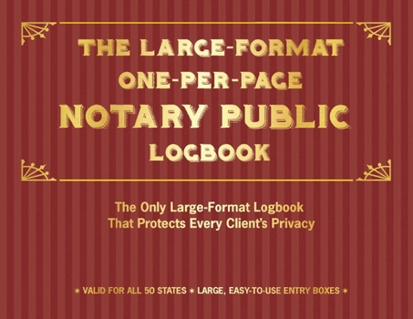 Paperback The Large-Format One-Per-Page Notary Public Logbook: The Only Large-Format Logbook That Protects Every Client's Privacy Book