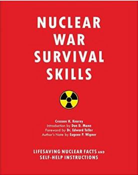Paperback Nuclear War Survival Skills - Lifesaving Nuclear Facts and Self-Help Instructions Book