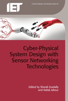 Hardcover Cyber-Physical System Design with Sensor Networking Technologies Book