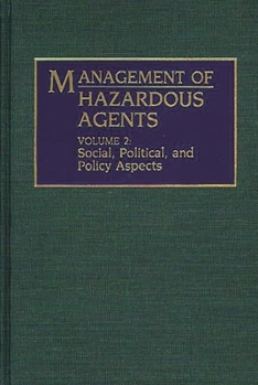 Hardcover Management of Hazardous Agents: Volume 2: Social, Political, and Policy Aspects Book