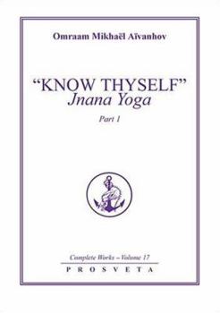 Paperback Know Thyself: Jnani Yoga, Part 1 (Complete Works) Book