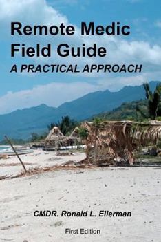 Paperback Remote Medic Field Guide: A Practical Approach Book