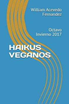 Paperback Haikus Veganos: Octavo Invierno 2017 [Spanish] Book