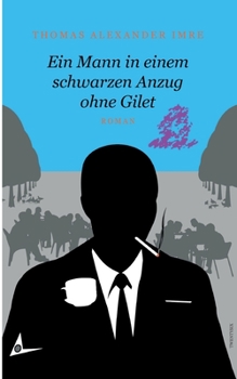Paperback Ein Mann in einem schwarzen Anzug ohne Gilet: Roman [German] Book