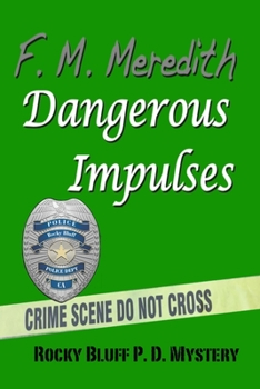 Dangerous Impulses - Book #9 of the Rocky Bluff P.D.