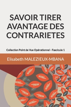 Paperback Savoir Tirer Avantage Des Contrarietes: Fascicule 1 [French] Book