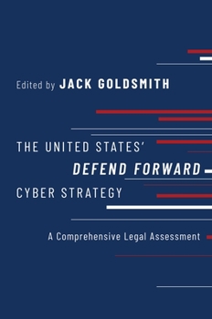 Paperback The United States' Defend Forward Cyber Strategy: A Comprehensive Legal Assessment Book