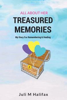 Paperback Treasured Memories, All About Her: A Children's Diary For Remembering And Healing Book