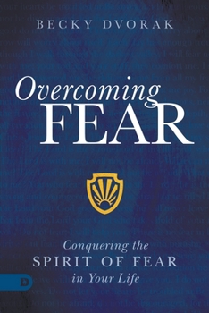 Paperback Overcoming Fear: Conquering the Spirit of Fear in Your Life Book