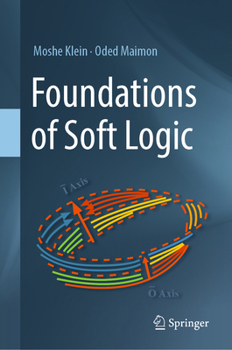 Hardcover Foundations of Soft Logic Book