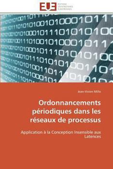 Paperback Ordonnancements Périodiques Dans Les Réseaux de Processus [French] Book