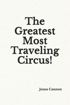 Paperback The Greatest Most Traveling Circus! Book