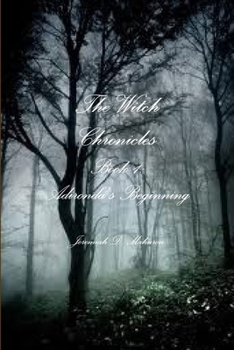 Paperback The Witch Chronicles Book 1: Adironda's Beginning Book