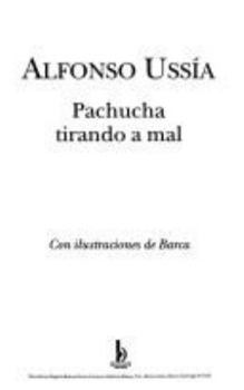 Hardcover PACHUCHA TIRANDO A MAL: MEMORIAS MARQUES SOTOANCHO IV [Spanish] Book