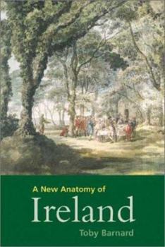 Hardcover A New Anatomy of Ireland: The Irish Protestants, 1649-1770 Book