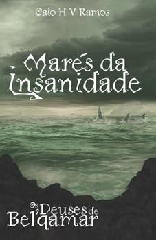 Marés da Insanidade - Book #2 of the Os Deuses de Bel'Qamar