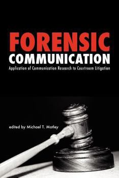Hardcover Forensic Communication: Application of Communication Research to Courtroom Litigation Book