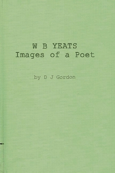 W. B. Yeats: Images of a Poet: My permament or impermanent images