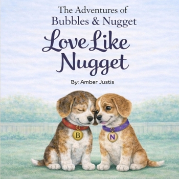 Love Like Nugget (The Adventures of Bubbles and Nugget)
